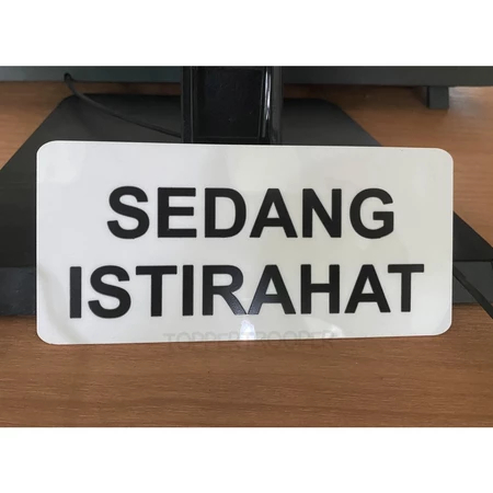 Sign Akrilik Sedang Istirahat | Sign Board Akrilik | Tanda Istirahat | Sign Board Akrilik | Istiraha