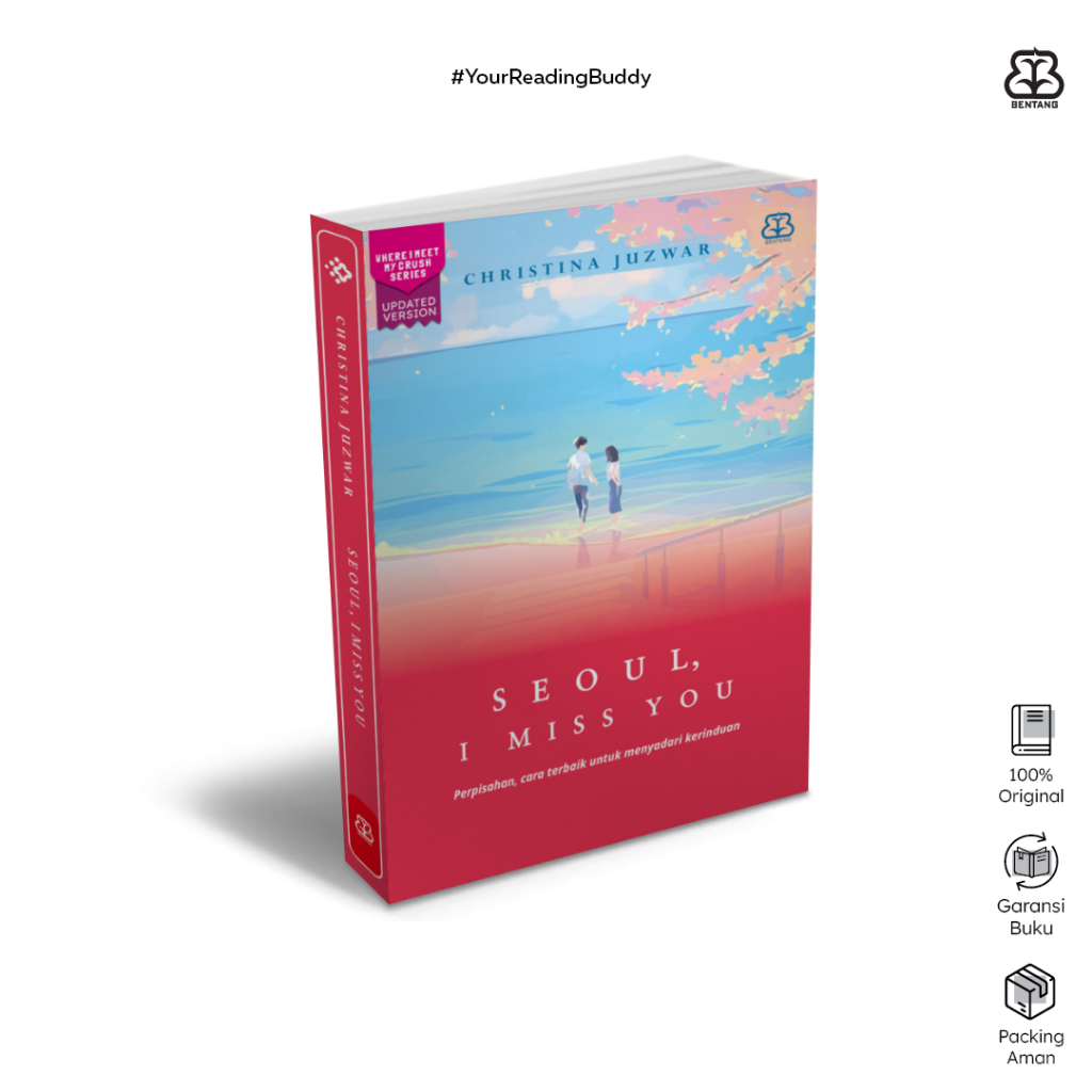 Novel Seoul, I Miss You : Perpisahan, Cara Terbaik Untuk Menyadari Kerinduan - Christina Juzwar-Bent