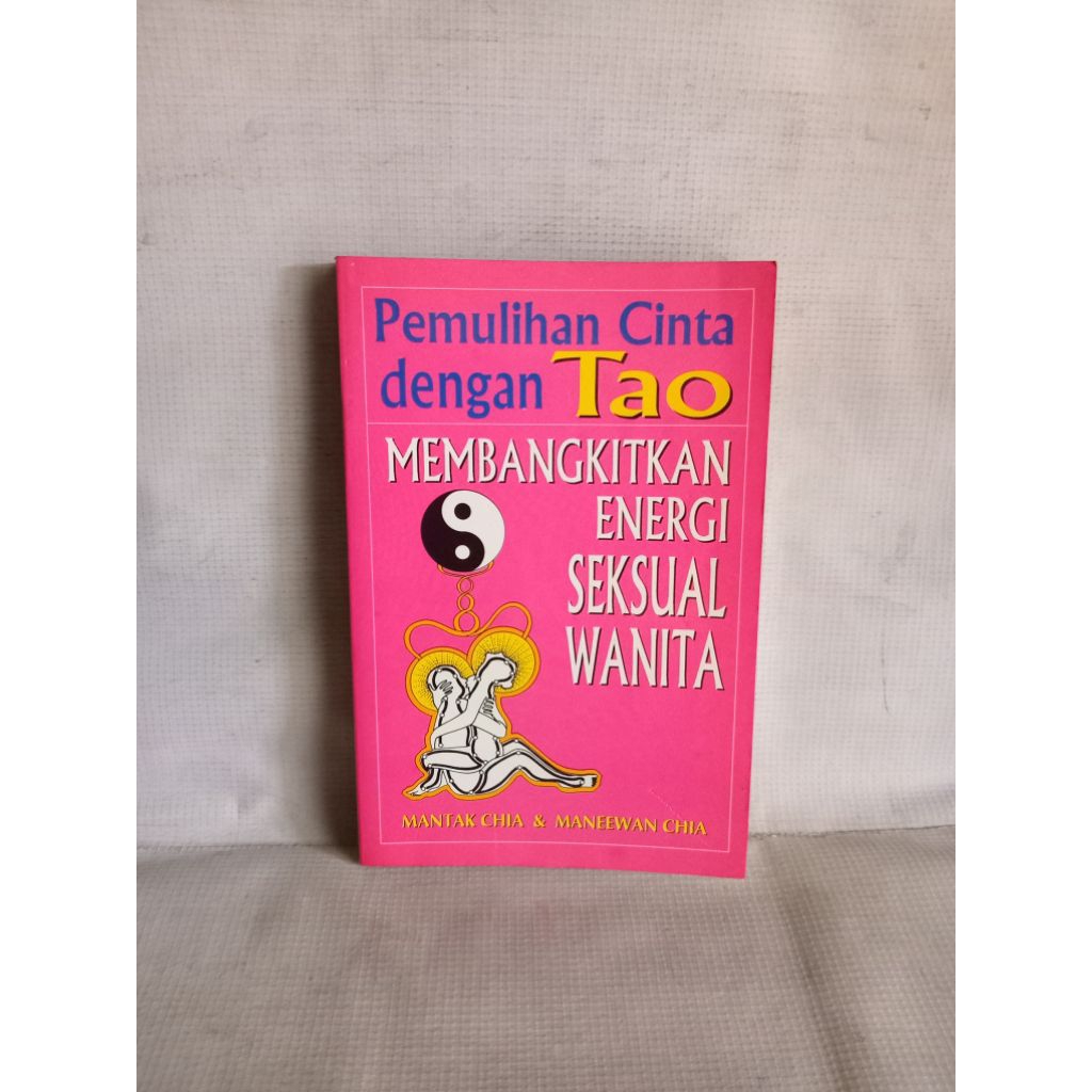 Pemulihan Cinta dengan Tao MEMBANGKITKAN ENERGI SEKSUAL WANITA