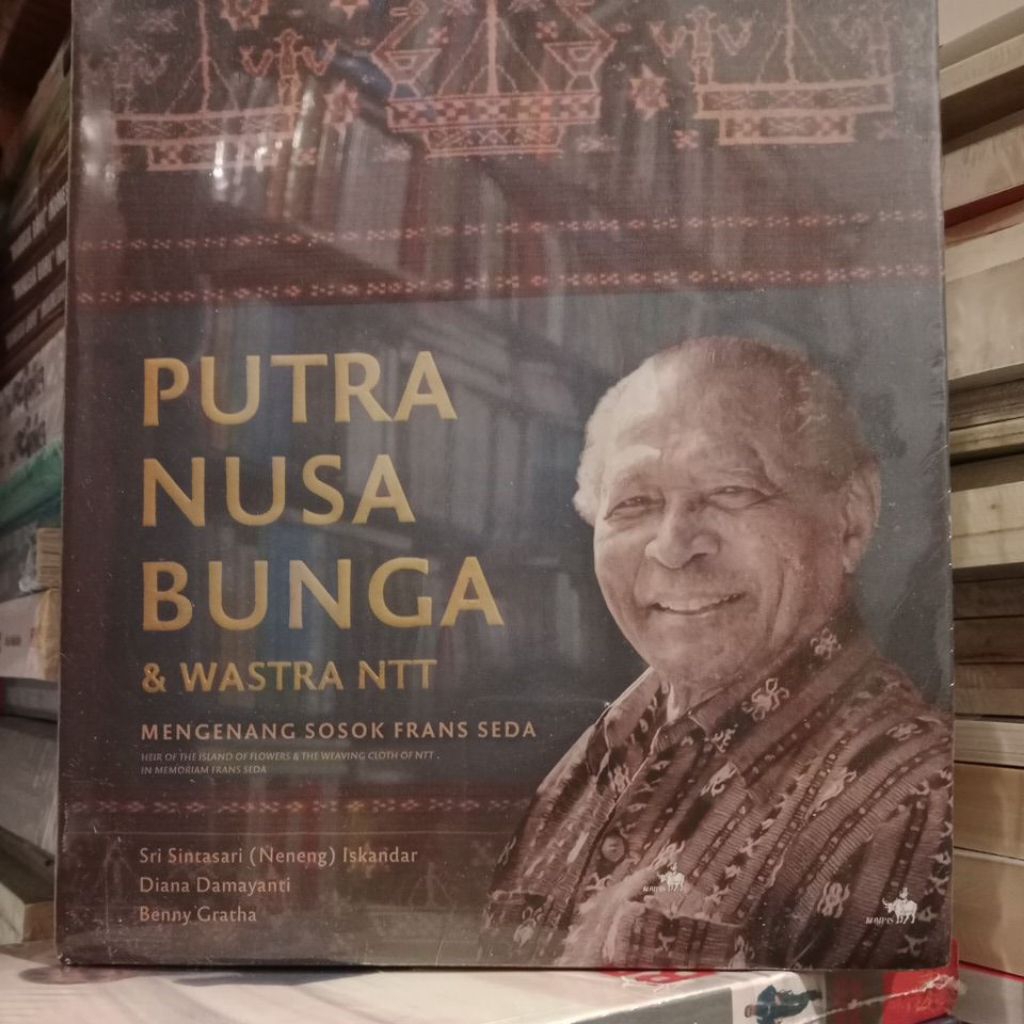 Putra Nusa Bangsa & Wastra NTT. Mengenang Sosok Frans Seda