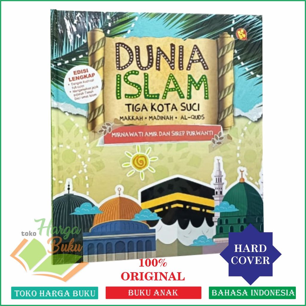 Foto Dunia Islam Tiga Kota Suci Makkah Madinah AlQuds FULL COLOR Buku Anak Sejarah Tanah Suci Umat Islam - Alkautsar Kids