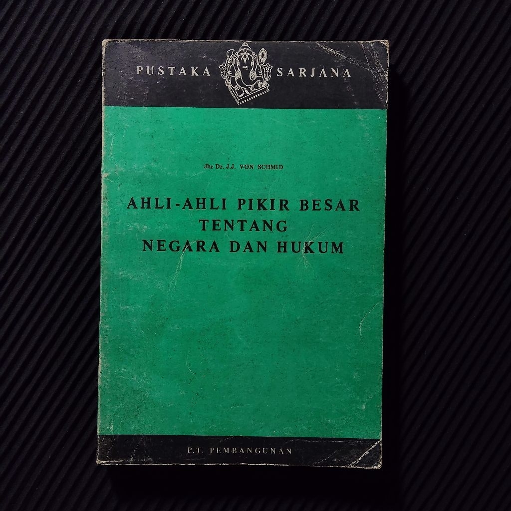 Buku Original • Ahli Ahli Pikir Besar Tentang Negara dan Hukum / Dr. J.J. VON SCHMID