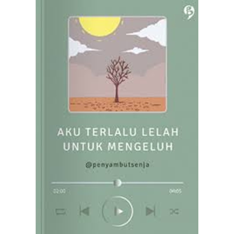 Aku Terlalu Lelah Untuk Mengeluh