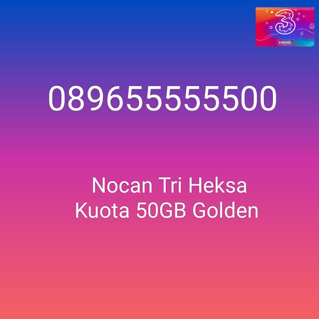 Nomor Cantik Nocan 89655555500 Kartu Perdana Tri Three 4G LTE Kuota 50GB Prabayar Golden