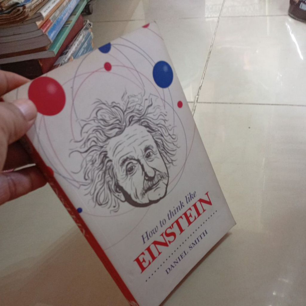 How to think like EINSTEIN DANIEL SMITH