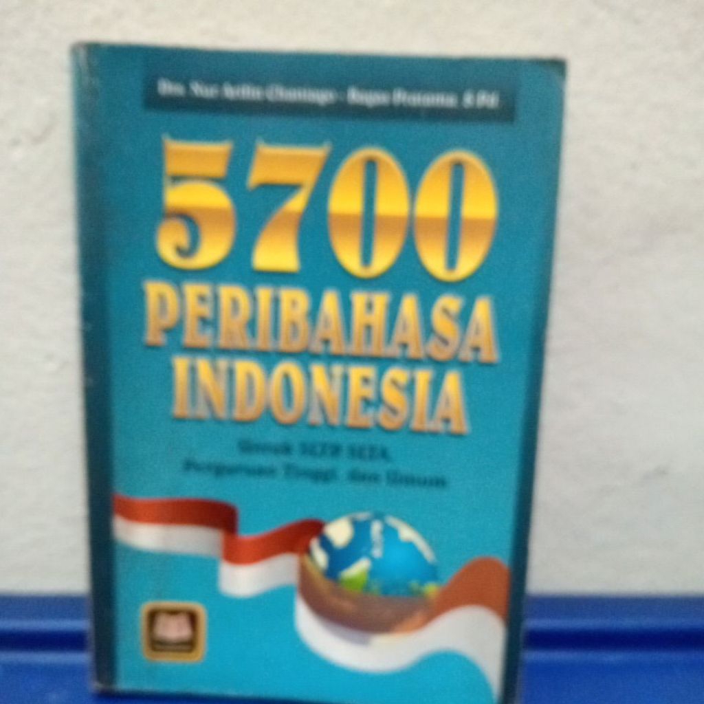 Buku 5700 Pribahasa Indonesia Untuk SLTP,SLTA, Perguruan Tinggi,dan Umum
