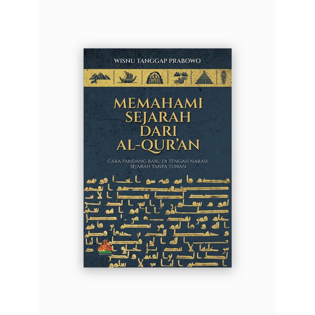 Memahami Sejarah Dari Al-Qur’an