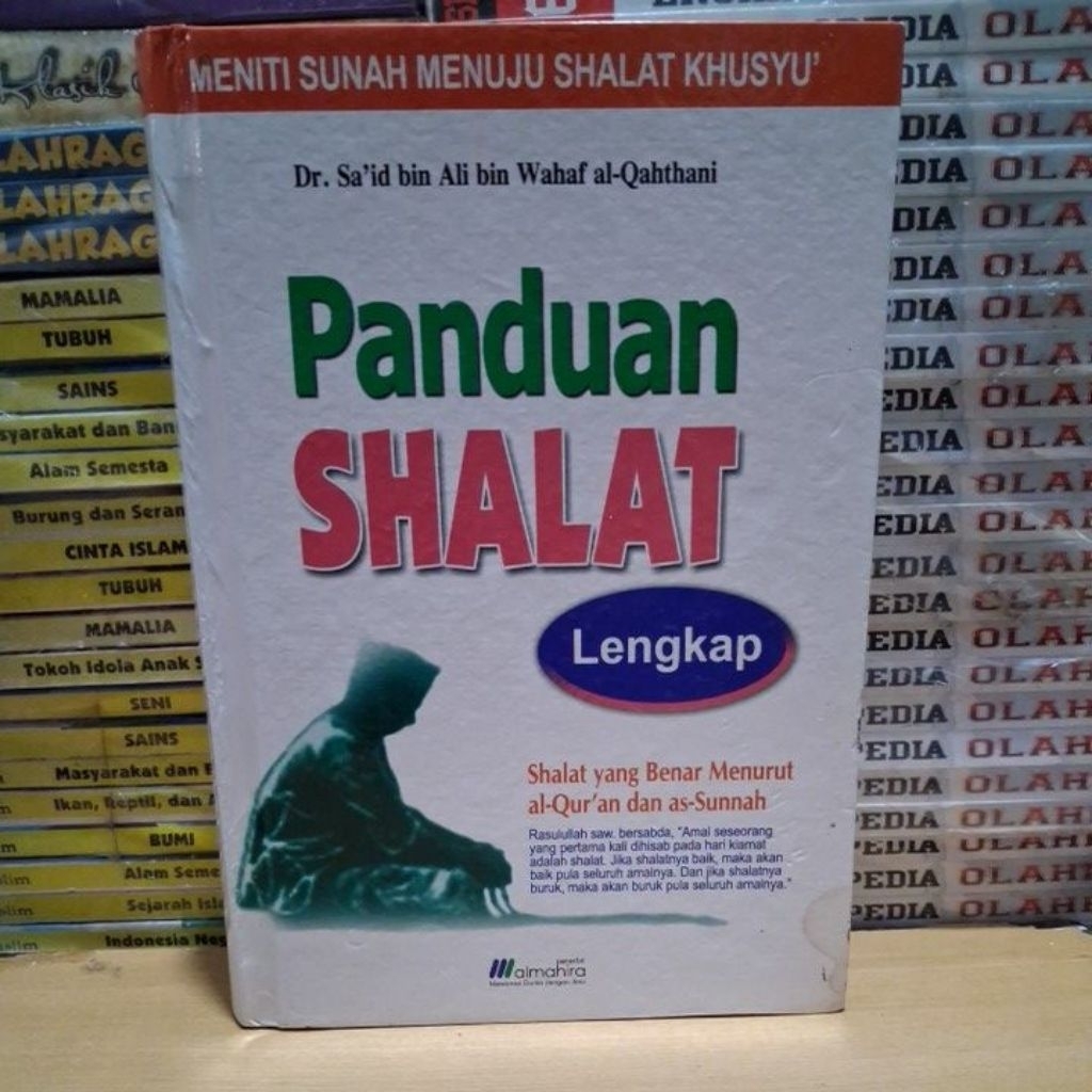 Buku Original Panduan SHALAT Lengkap MENITI SUNAH MENUJU SHALAT KHUSYU' Oleh  Dr Sa'id bin Ali bin W