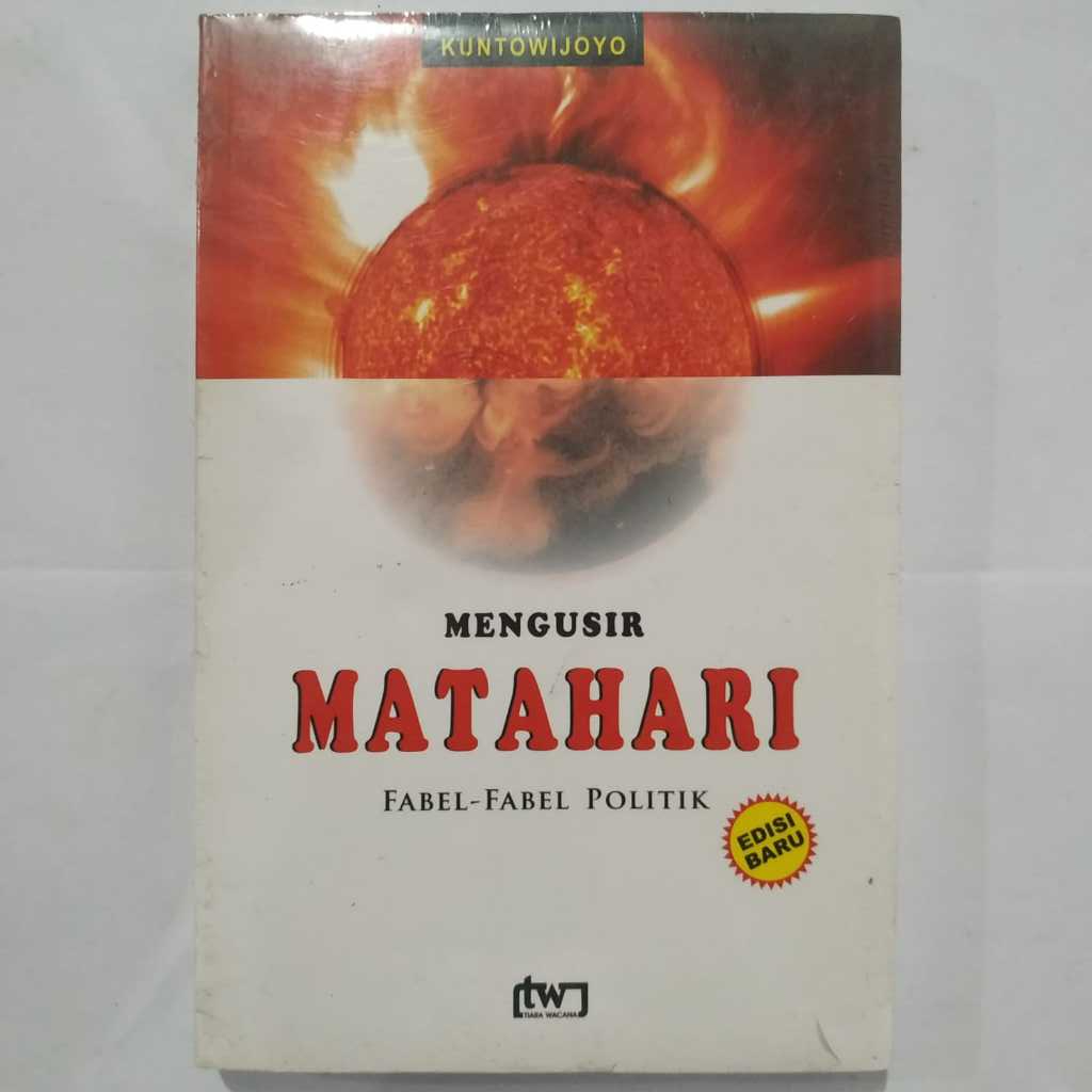 Buku Mengusir Matahari Fabel - Fabel Politik Edisi Baru - Kuntowijoyo - Tiara Wacana