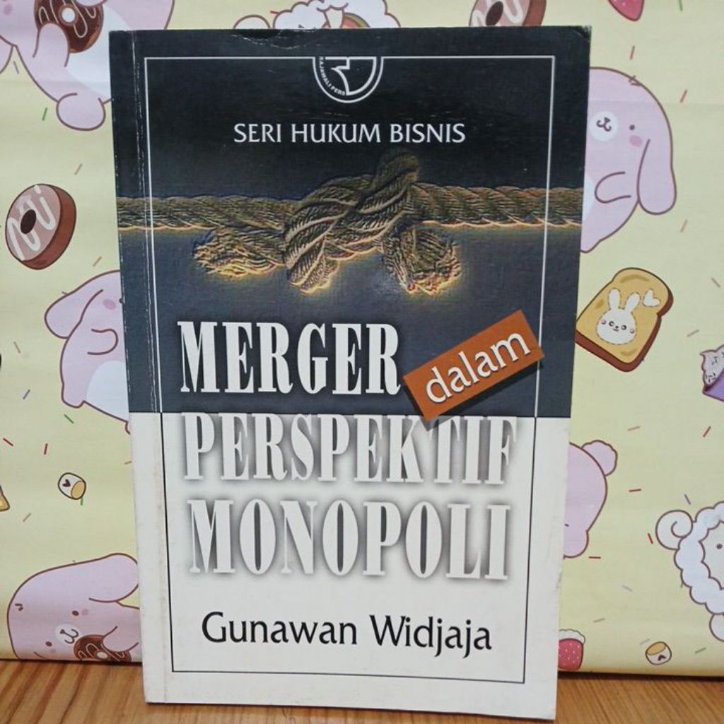 Merger Perspektif Monopoli By Gunawan Widjaja. ASLI ORIGINAL