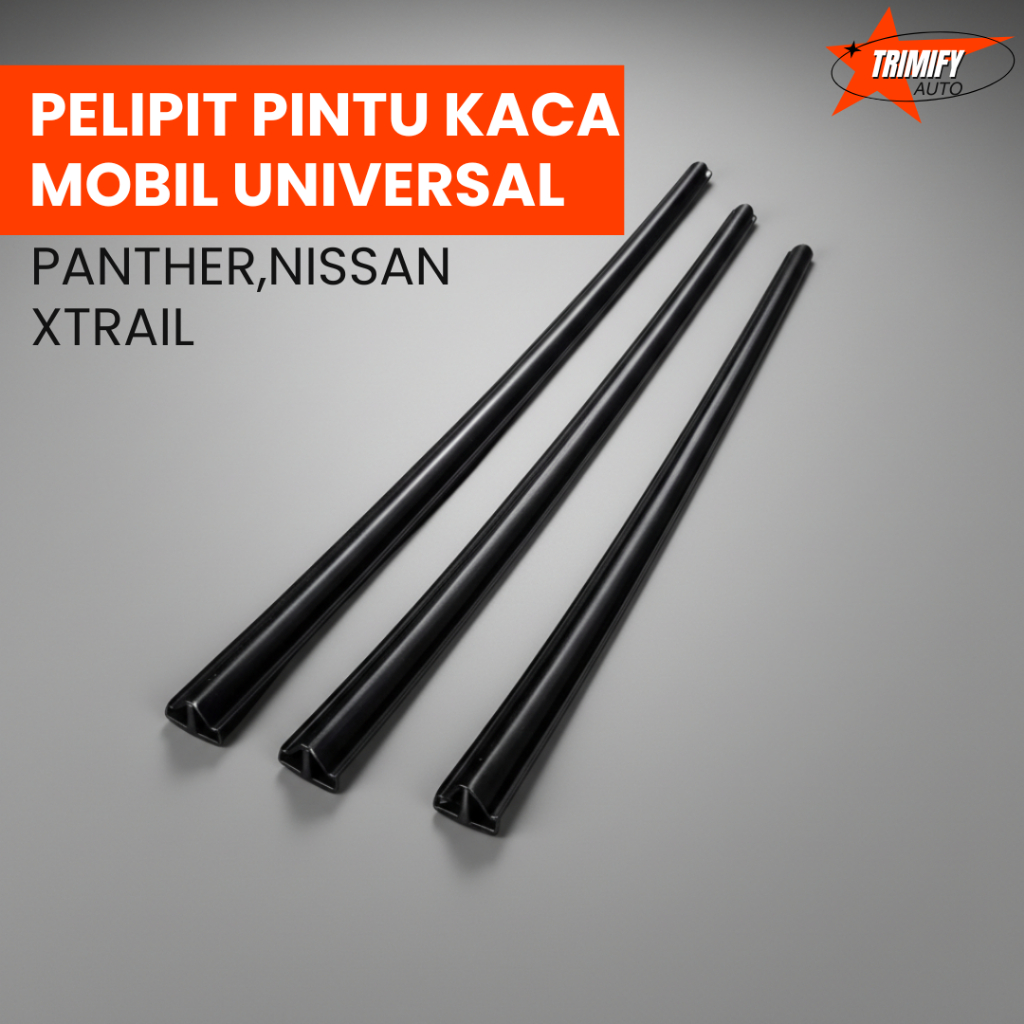 PELIPIT PINTU KACA MOBIL UNIVERSAL (95/85/105CM) UTK PANTHER,NISSAN XTRAIL