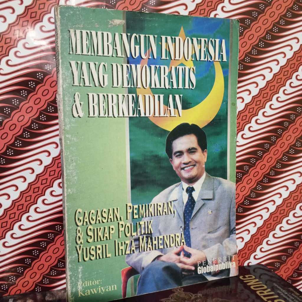 GAGASAN PEMIKIRAN SIKAP POLITIK YUSRIL IHZA MAHENDRA - ORIGINAL LANGKA