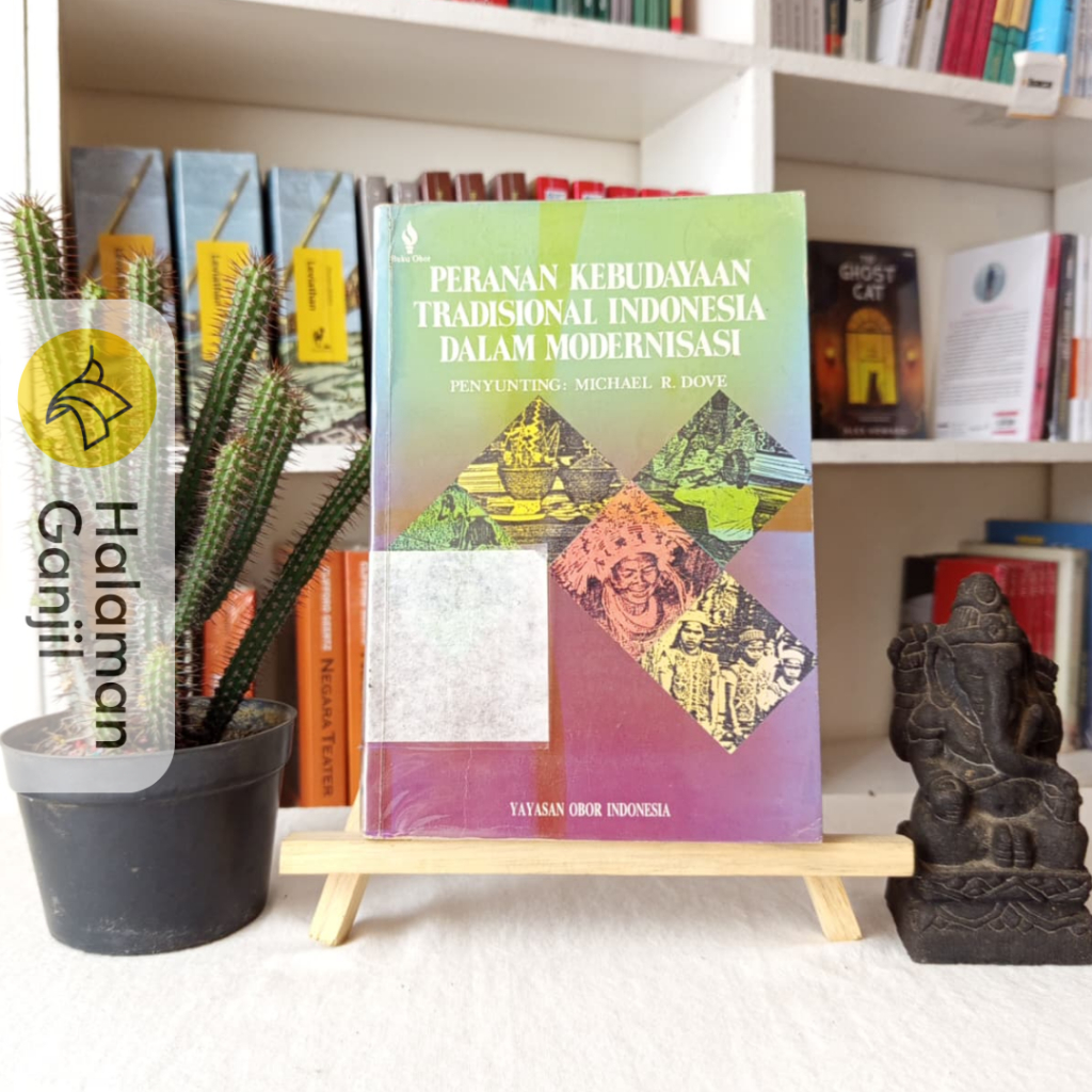 Peranan Kebudayaan Tradisional Indonesia Dalam Modernisasi - Michael R. Dove - YOI