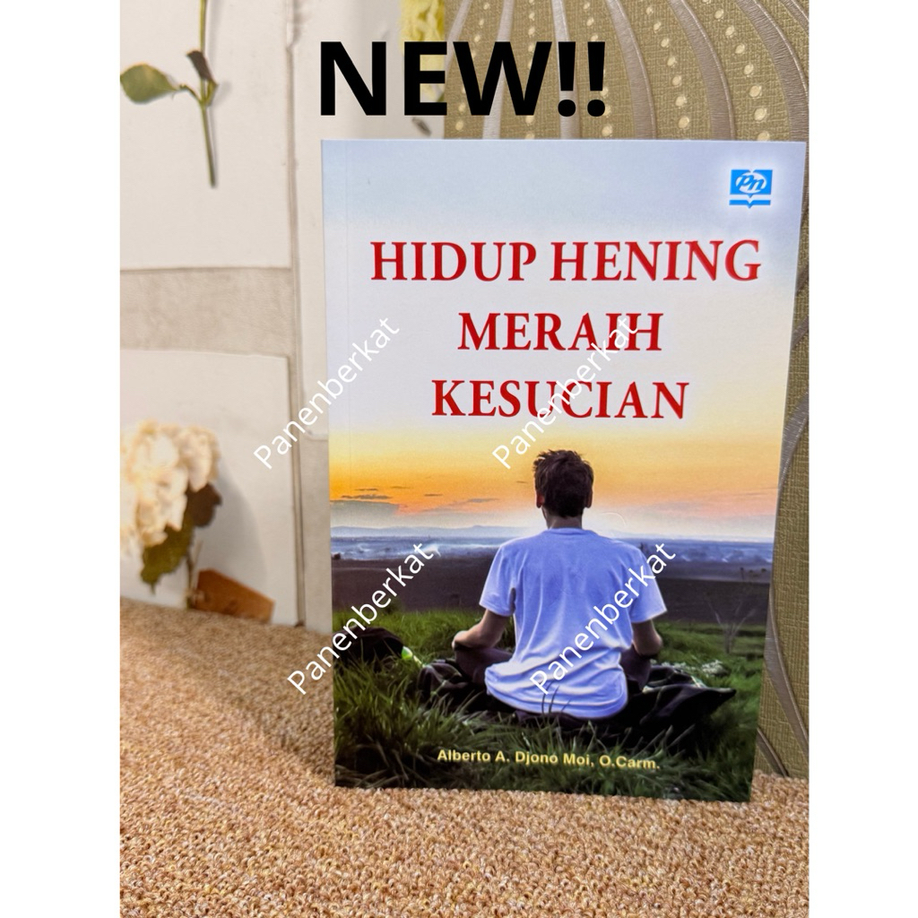BUKU BACAAN ROHANI KRISTEN & KATOLIK : Hidup Hening Meraih Kesucian | Buku Rohani & Meditasi