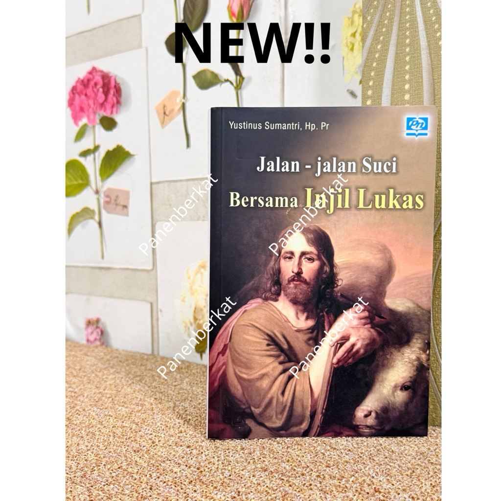 BUKU BACAAN ROHANI KRISTEN & KATOLIK : Jalan-Jalan Suci Bersama Injil Lukas