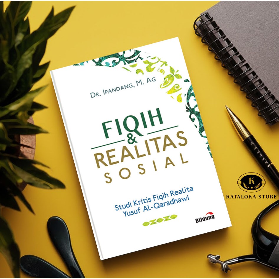 Fiqih dan Realitas Sosial – Yusuf Al-Qaradhawi | Fiqh & Kajian Sosial Islam