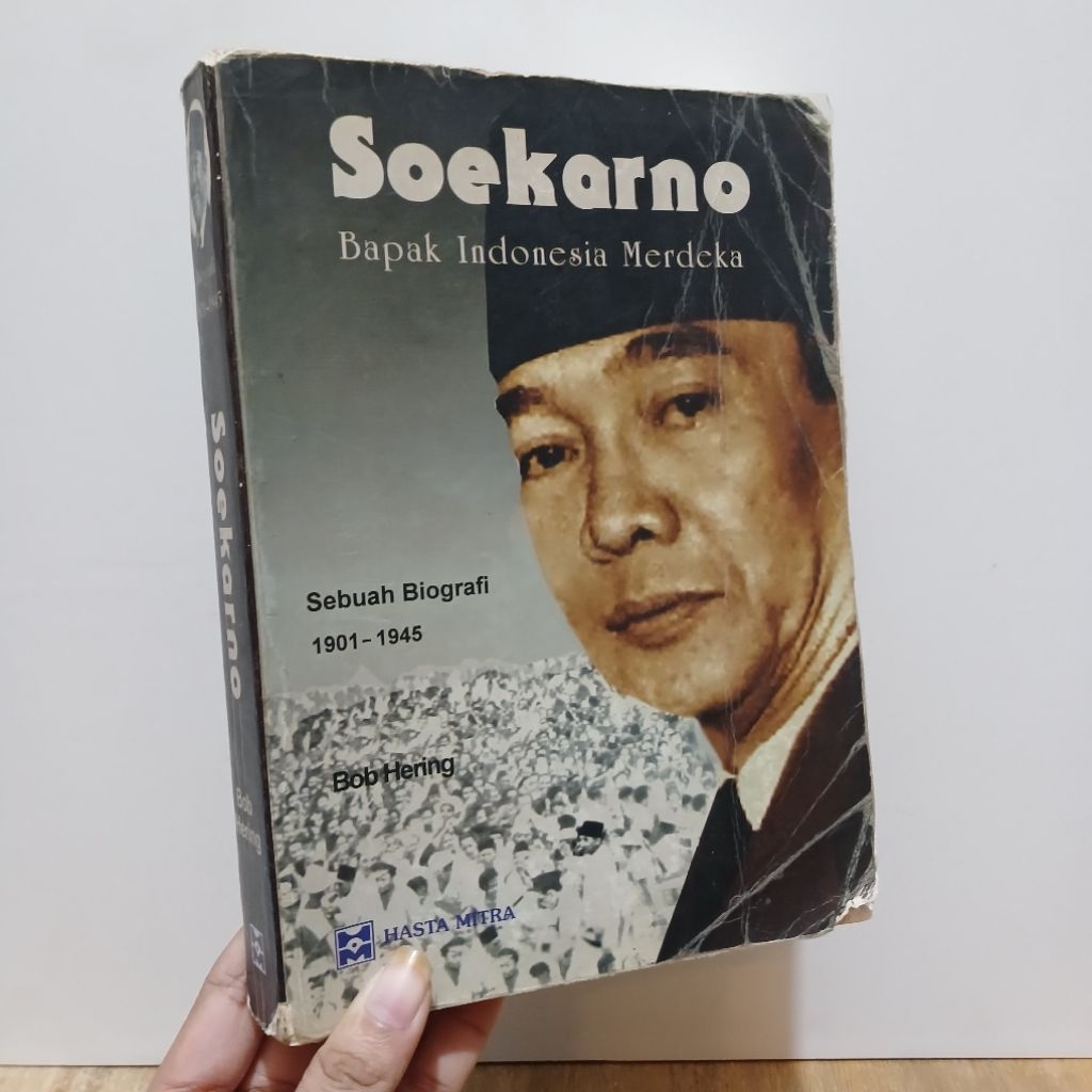 Bob Hering: Soekarno Bapak Indonesia Merdeka, Sebuah Biografi Jilid 1 (1901-1945)