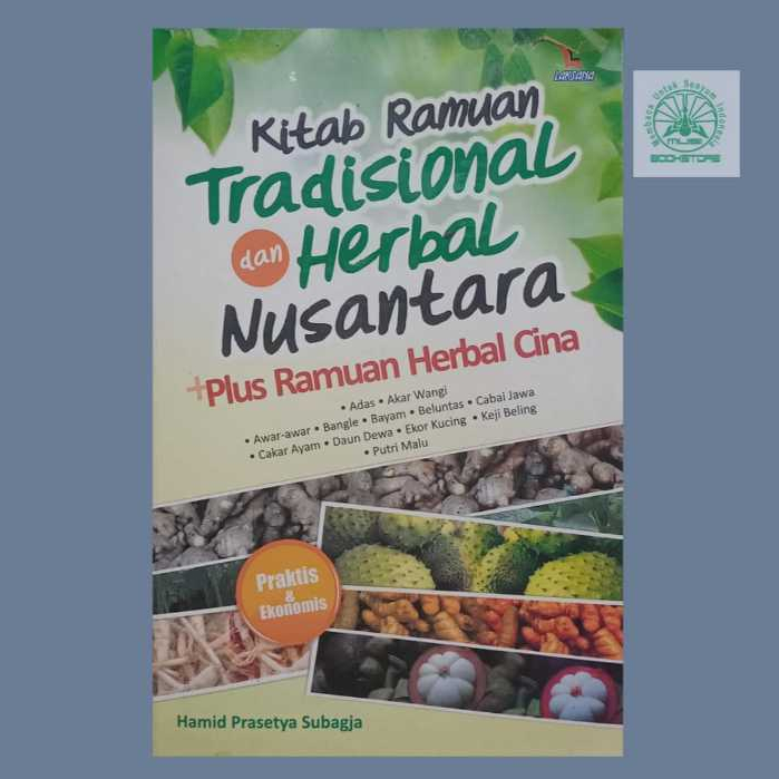 Buku Kitab Ramuan Tradisional dan Herbal Nusantara + Herbal Cina - Hamid Prasetyo Subagja - Laksana