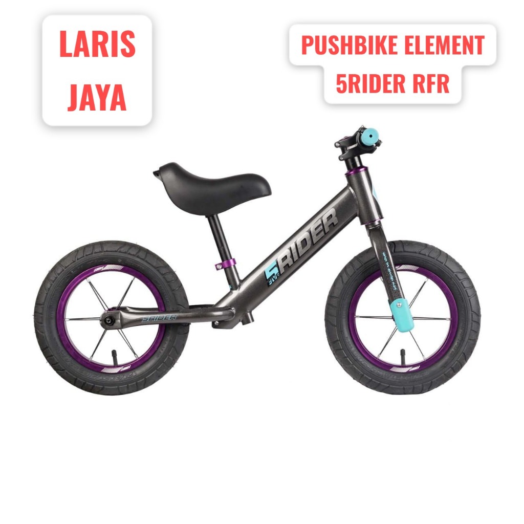 RMB PUSHBIKE BALANCE BIKE 5RIDER AIR RFR SEPEDA PUSHBIKE BALAP ELEMENT 5RIDER RFR SEPEDA RMB 5RIDER