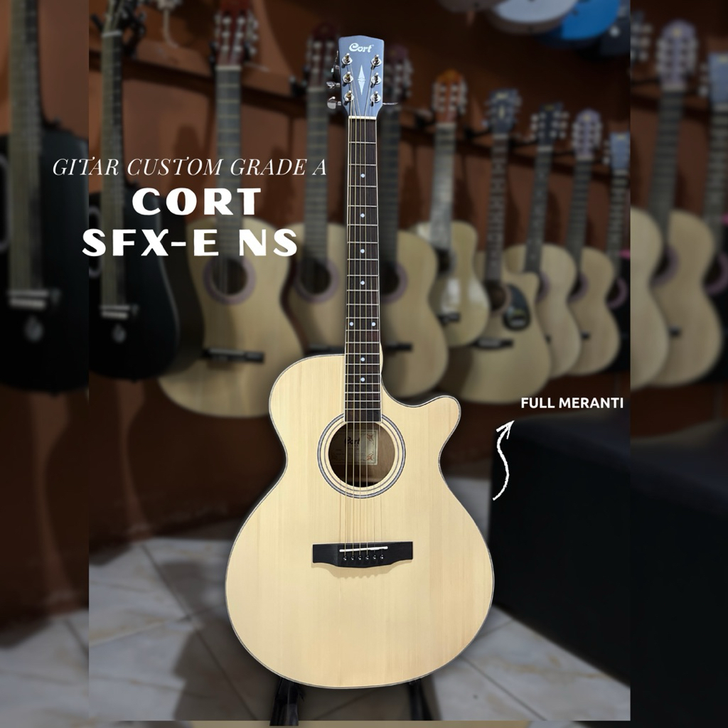 GITAR CUSTOM CORT SFX-E NS, GITAR CUSTOM REPLIKA CORT, GITAR CUSTOM GRADE A, FULL MERANTI, GITAR REP
