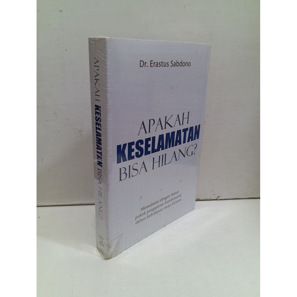 Apakah Keselamatan Bisa Hilang? By Dr. Erastus