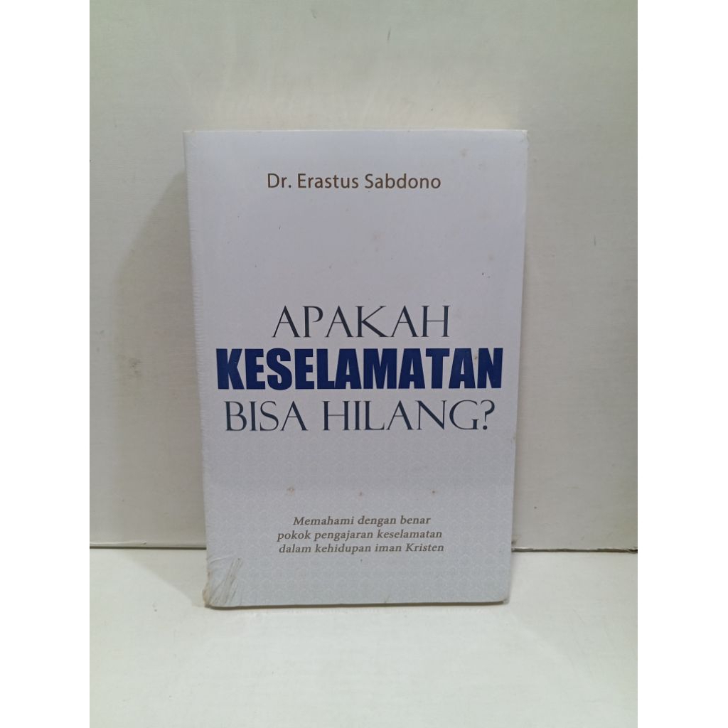 Buku Apakah Keselamatan Bisa Hilang? By Dr. Erastus