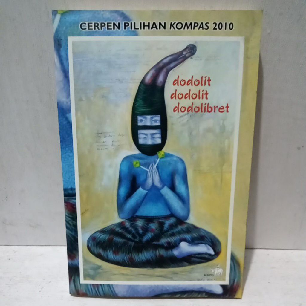 Buku Original CERPEN PILIHAN KOMPAS 2010 DODOLIT DODOLIT DODOLIBRET