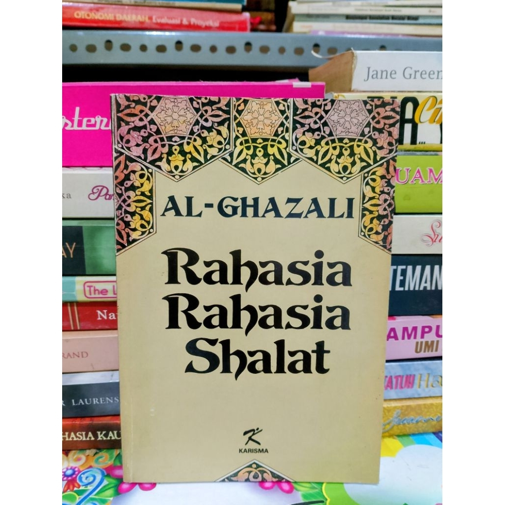 BUKU AL GHAZALI RAHASIA RAHASIA SHALAT (ORIGINAL)