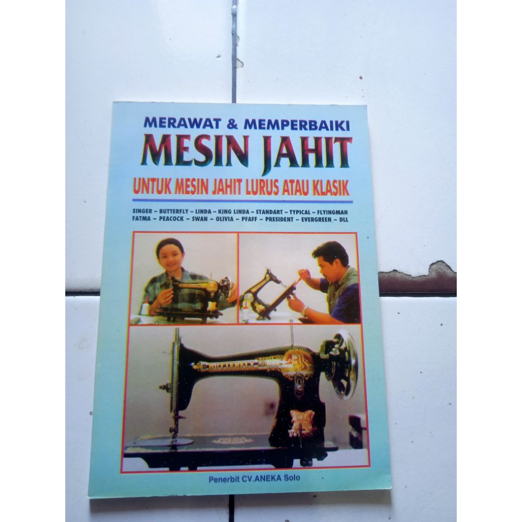 WERAWAT & MEMPERBAIKI MESIN JAHIT original CV.ANEKA Solo
