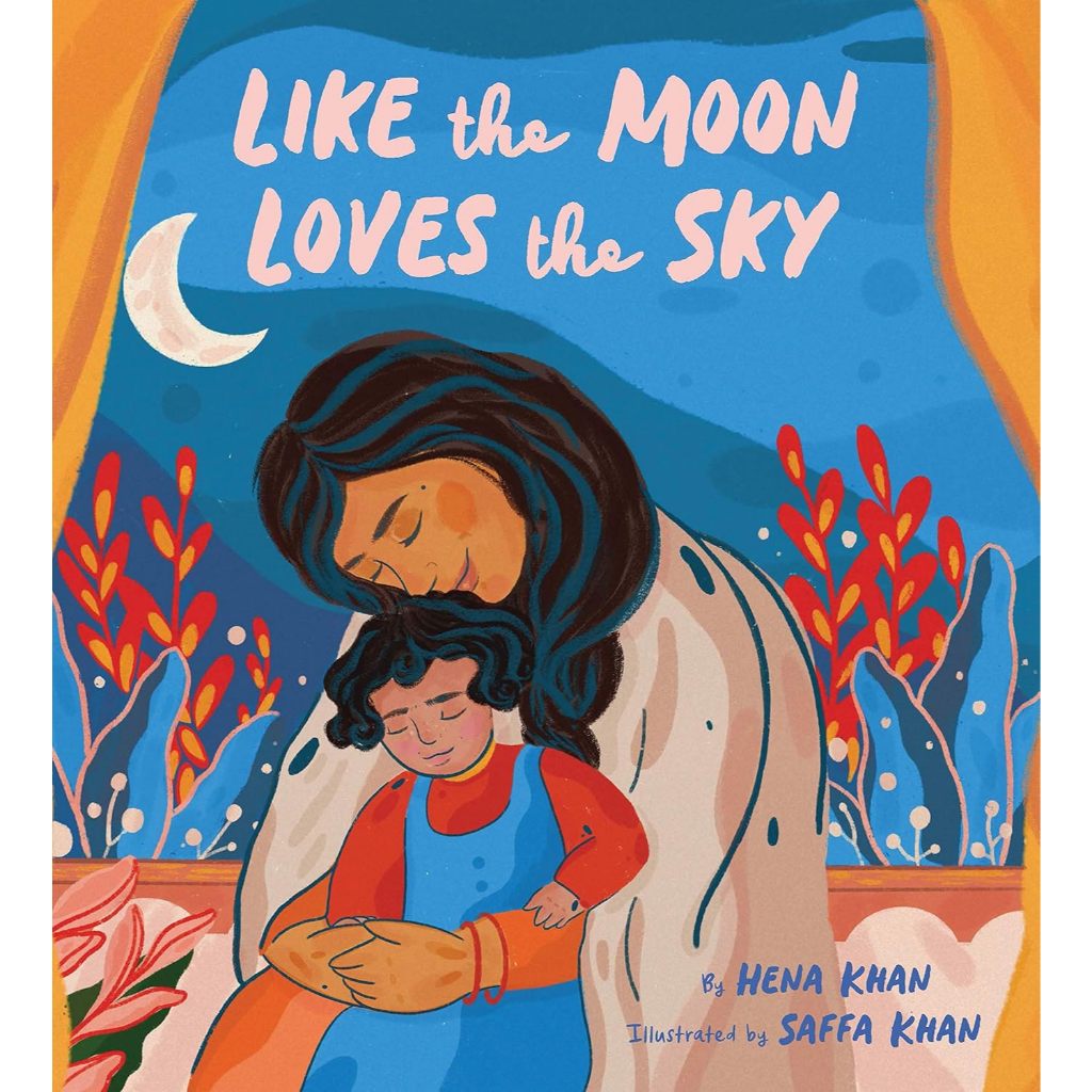 Like the Moon Loves the Sky: (Mommy Book for Kids, Islamic Children's Book)