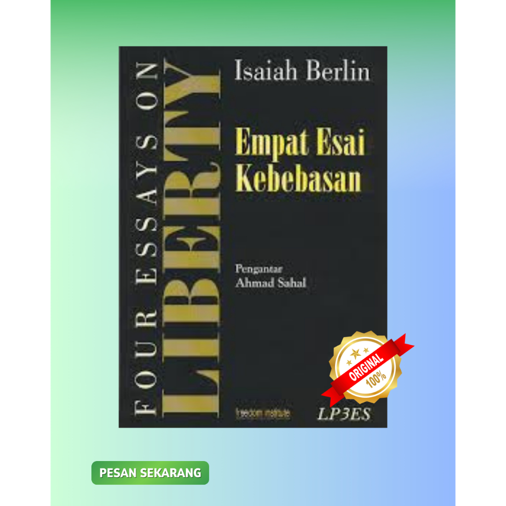 Four Essays on Liberty - Empat Esai Kebebasan - Isaiah Berlin LP3ES