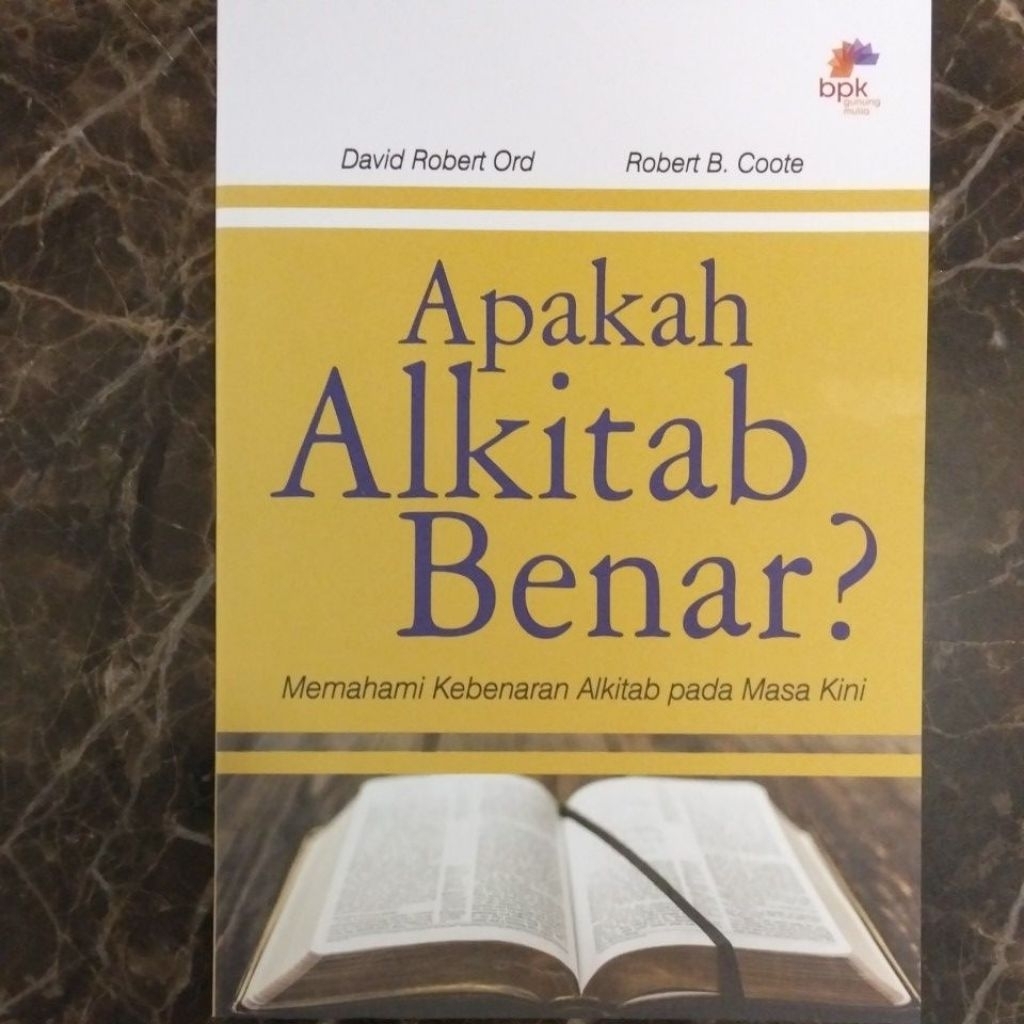 Apakah Alkitab Benar? (Memahami Kebenaran Alkitab pada Masa Kini)