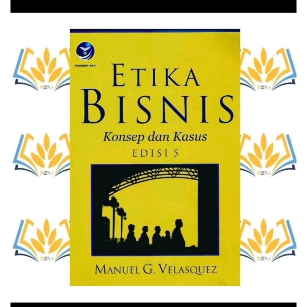 etika bisnis edisi 5 konsep dan kasus