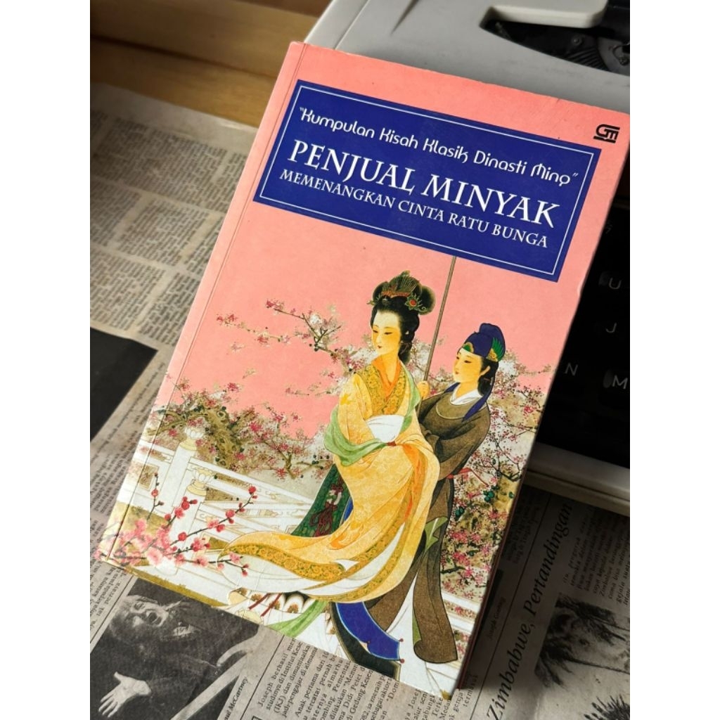 Buku Kumpulan Kisah Klasik Dinasti Ming: Penjual Minyak Memenangkan Cinta Ratu Bunga