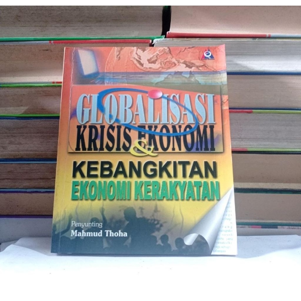 GLOBALISASI KRISIS EKONOMI & KEBANGKITAN EKONOMI KERAKYATAN.