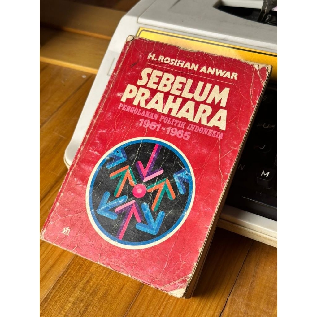 Buku Sebelum Prahara Pergolakan Politik Indonesia 1961-1965 - H.Rosihan Anwar