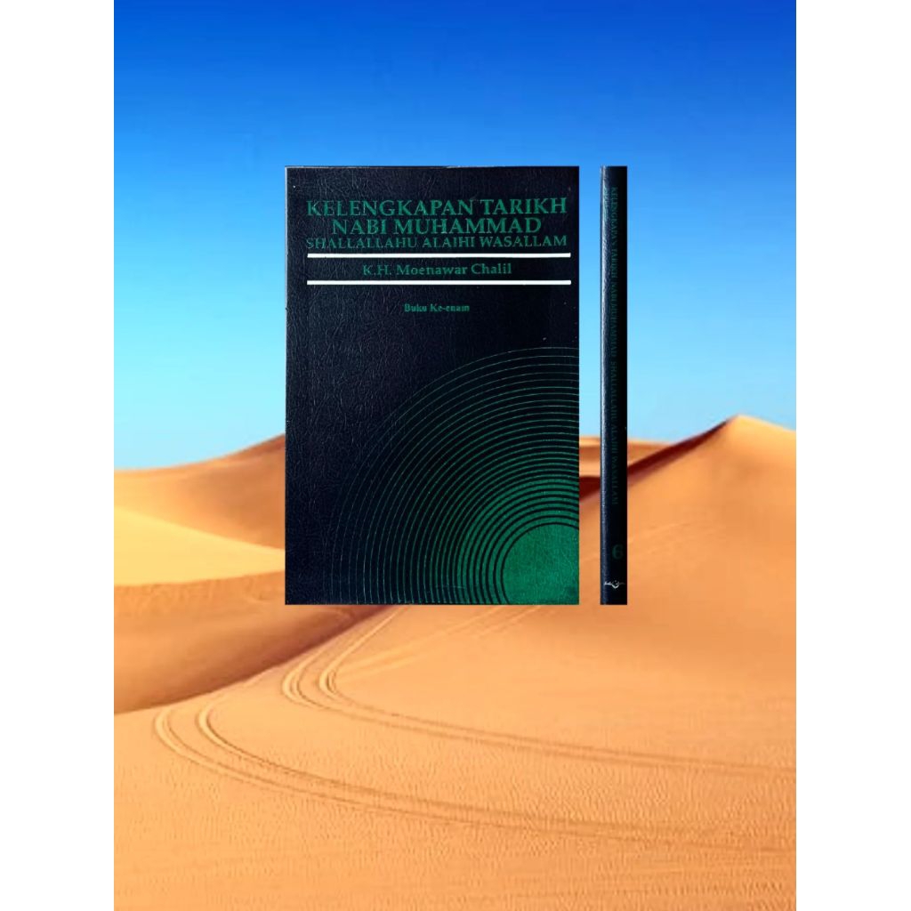 KELENGKAPAN TARIKH NABI MUHAMMAD Buku Ke-enam Karya KH. Moenawar Chalil