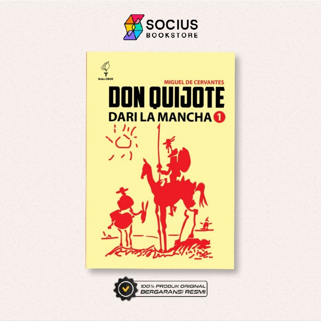 BUKU SASTRA [ ORIGINAL ] DON QUIJOTE DARI LA MANCHA ( JILID 1 ) - MIGUEL DE CERVANTES - OBOR - SOCIU
