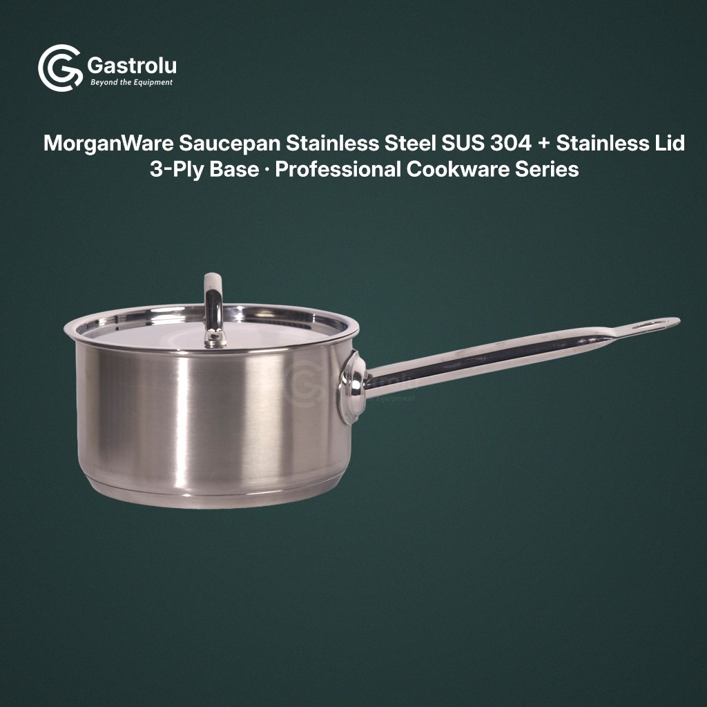 MorganWare Saucepan Stainless Steel SUS 304 + Stainless Lid 3-Ply Base  Professional Cookware Series