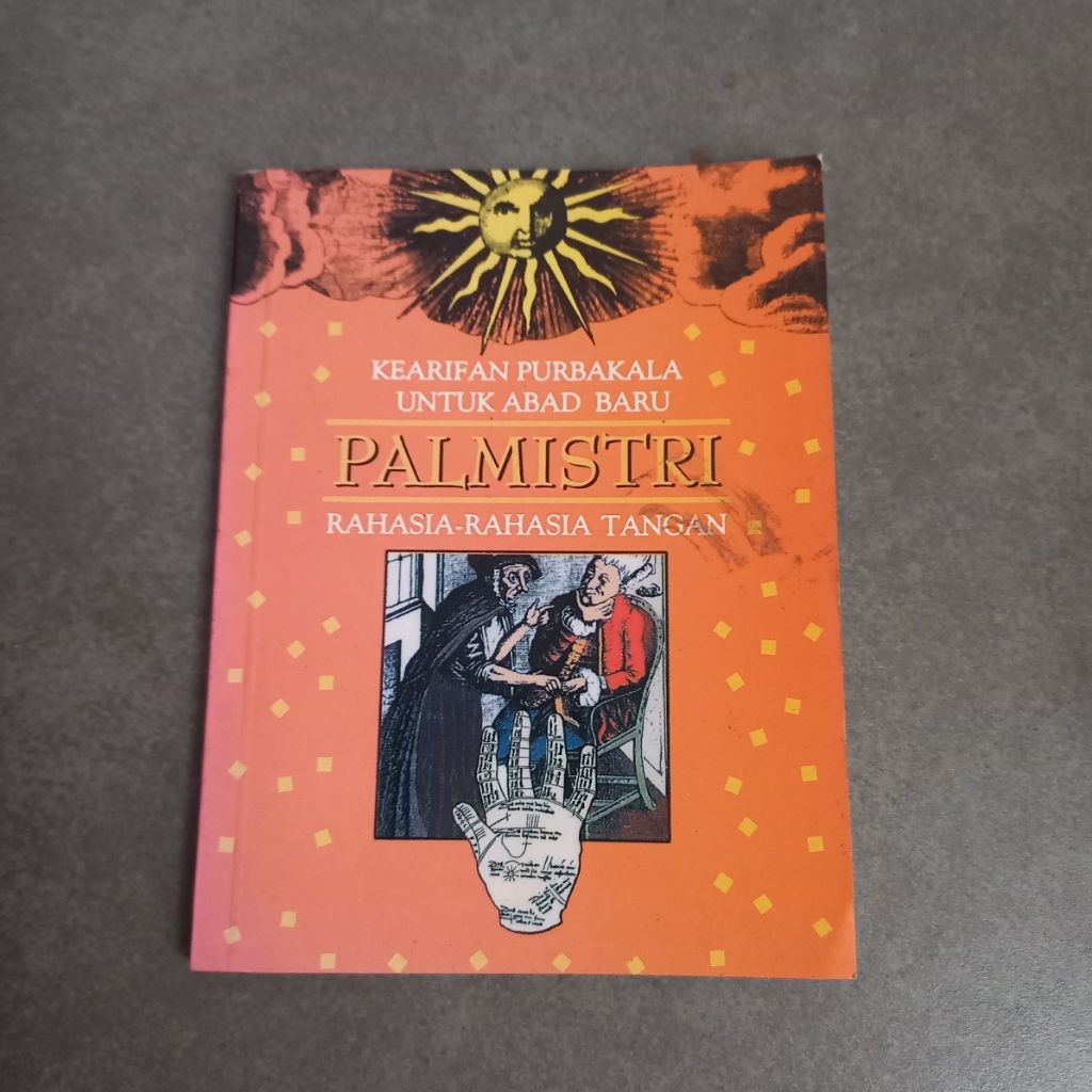 Buku Palmistri Rahasia Rahasia Tangan - Kearifan Purbakala untuk Abad Baru