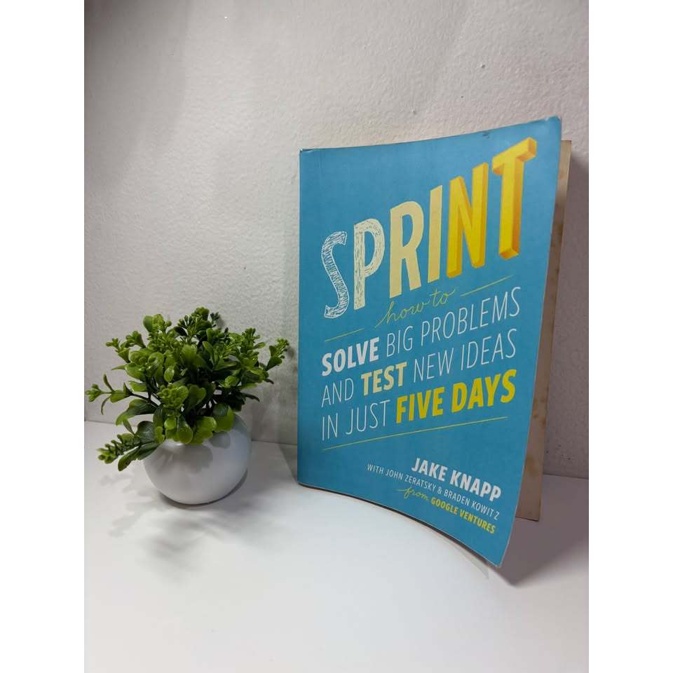 Buku Sprint : How to Solve Big Problem and Test New Ideas in Just 5 Days