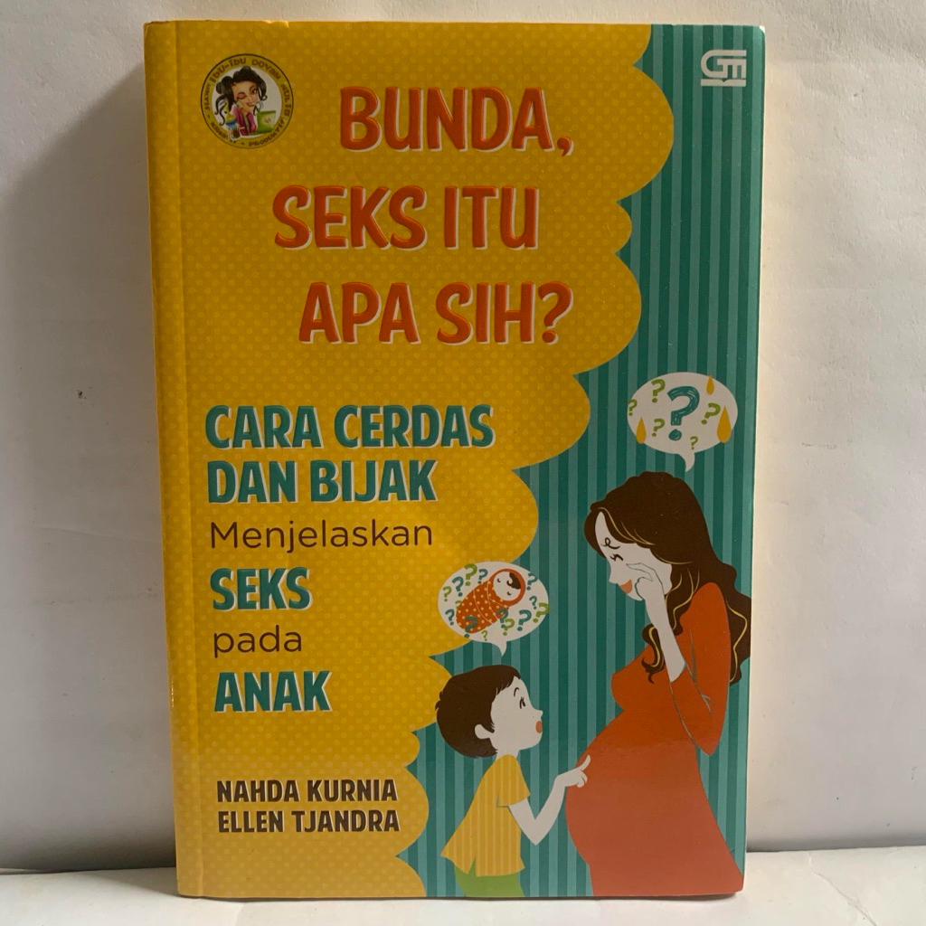 bunda seks itu apa sih cara cerdas dan bijak menjelaskan seks pada anak by Nahda kurnia ORIGINAL