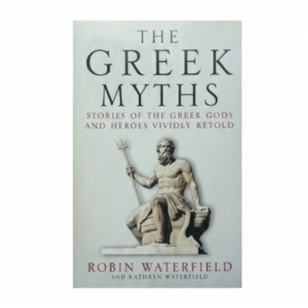 Greek Myths: Stories of the Greek Gods and Heroes Vividly Retold 