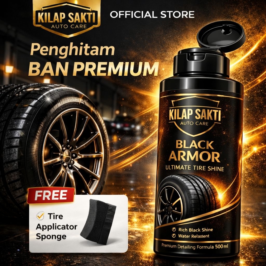 Kilap Sakti Black Armor Tire Shine Penghitam Ban Mobil Motor Kilap Hitam Elegan Tahan Lama