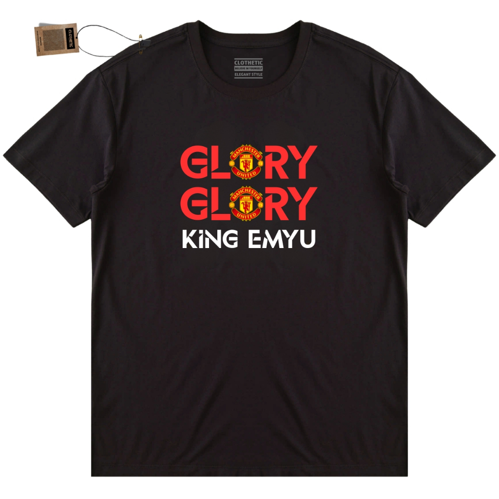 Kaos Glory Glory King Emyu Clothetic