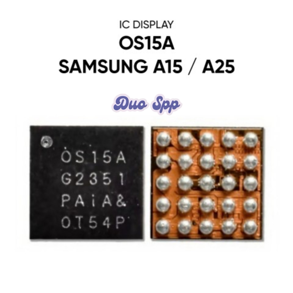 IC DISPLAY OS15A SAMSUNG A15 / SAMSUNG A25