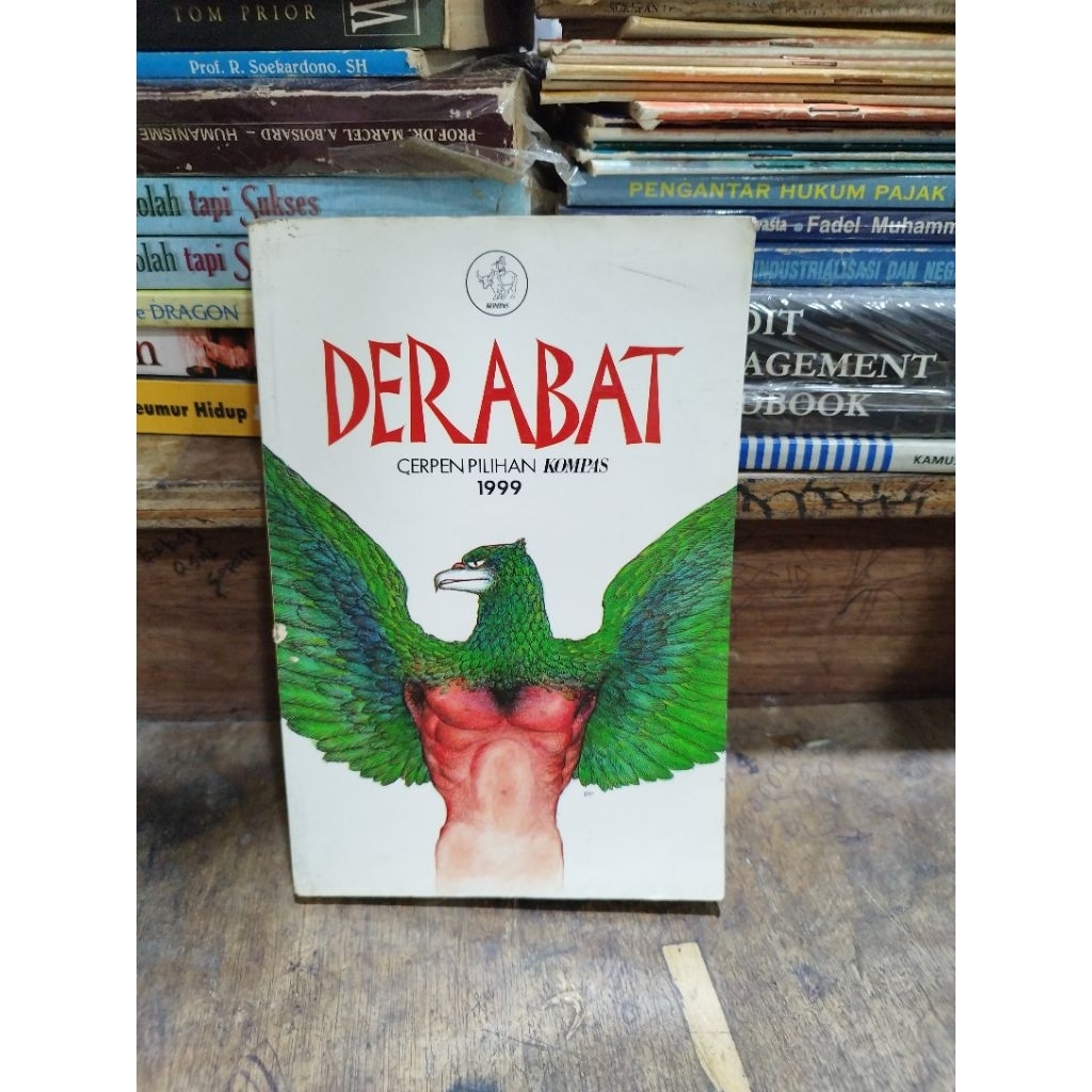 Derabat : Cerpen Pilihan Kompas 1999