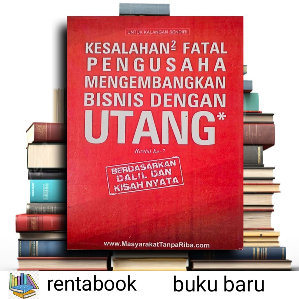 kesalahan kesalahan fatal pengusaha mengenbangkan bisnis dengan utang revisi ke 7