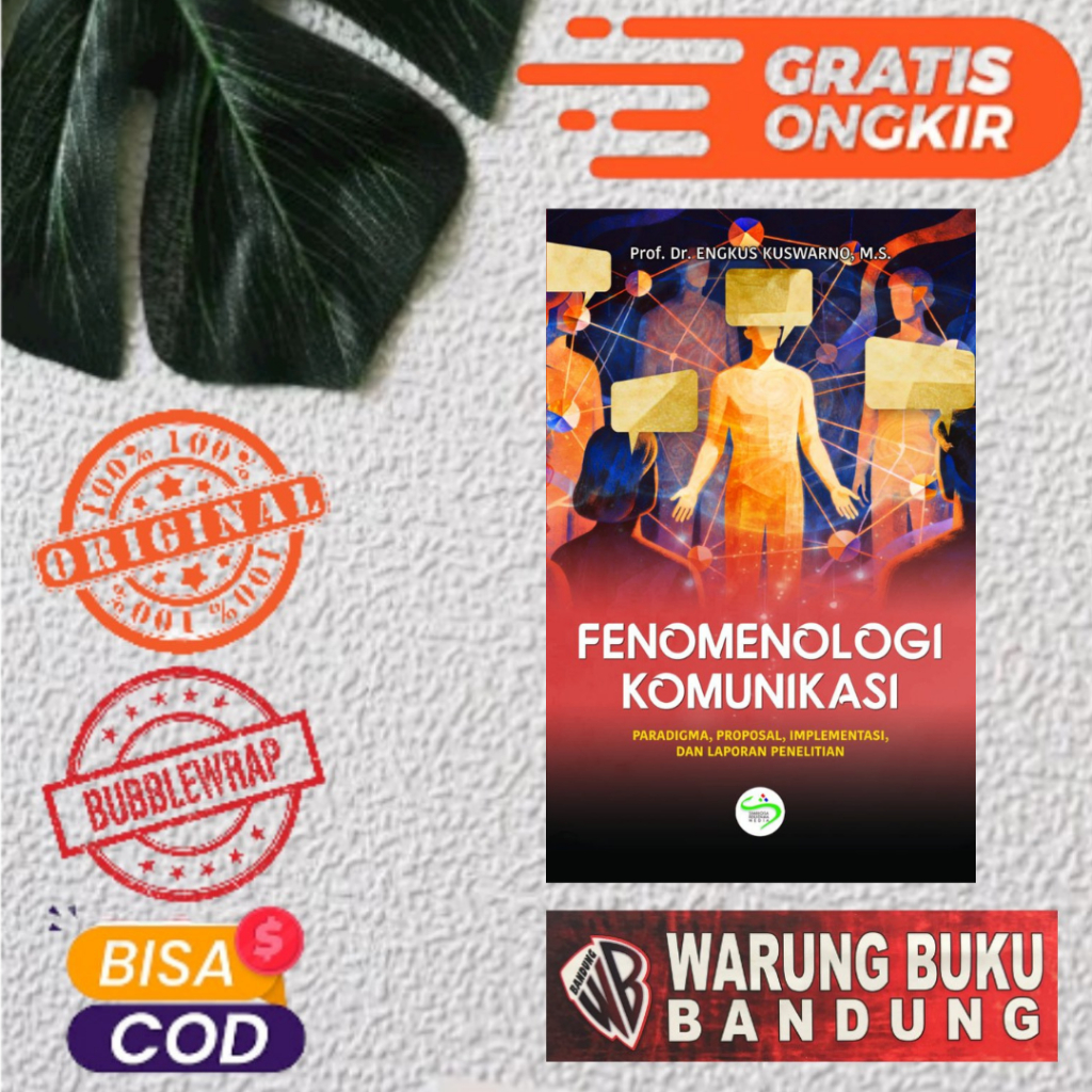 BUKU FENOMENOLOGI KOMUNIKASI - Prof. Dr. Engkus Kuswarno, M.S.