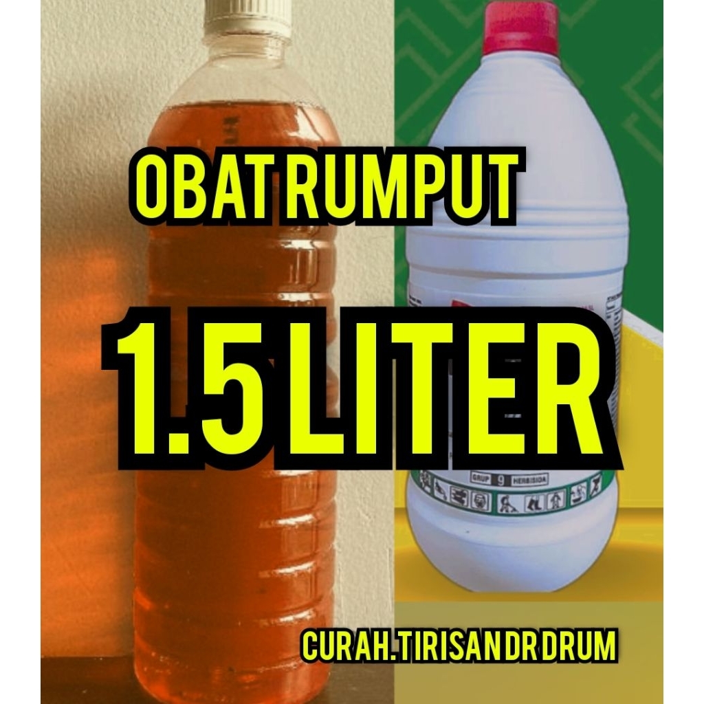 obat rumput sejenis roundup kemasan 1.5liter..sangat ampuh basmi rumput.. dosis 150ml/1 gelas aqua.u